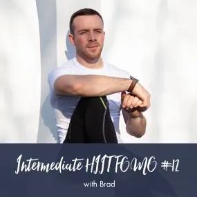Intermediate HIIT FOMO #12 | Brad